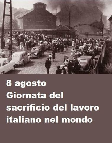 8 agosto - Giornata nazionale del sacrificio del lavoro italiano nel mondo