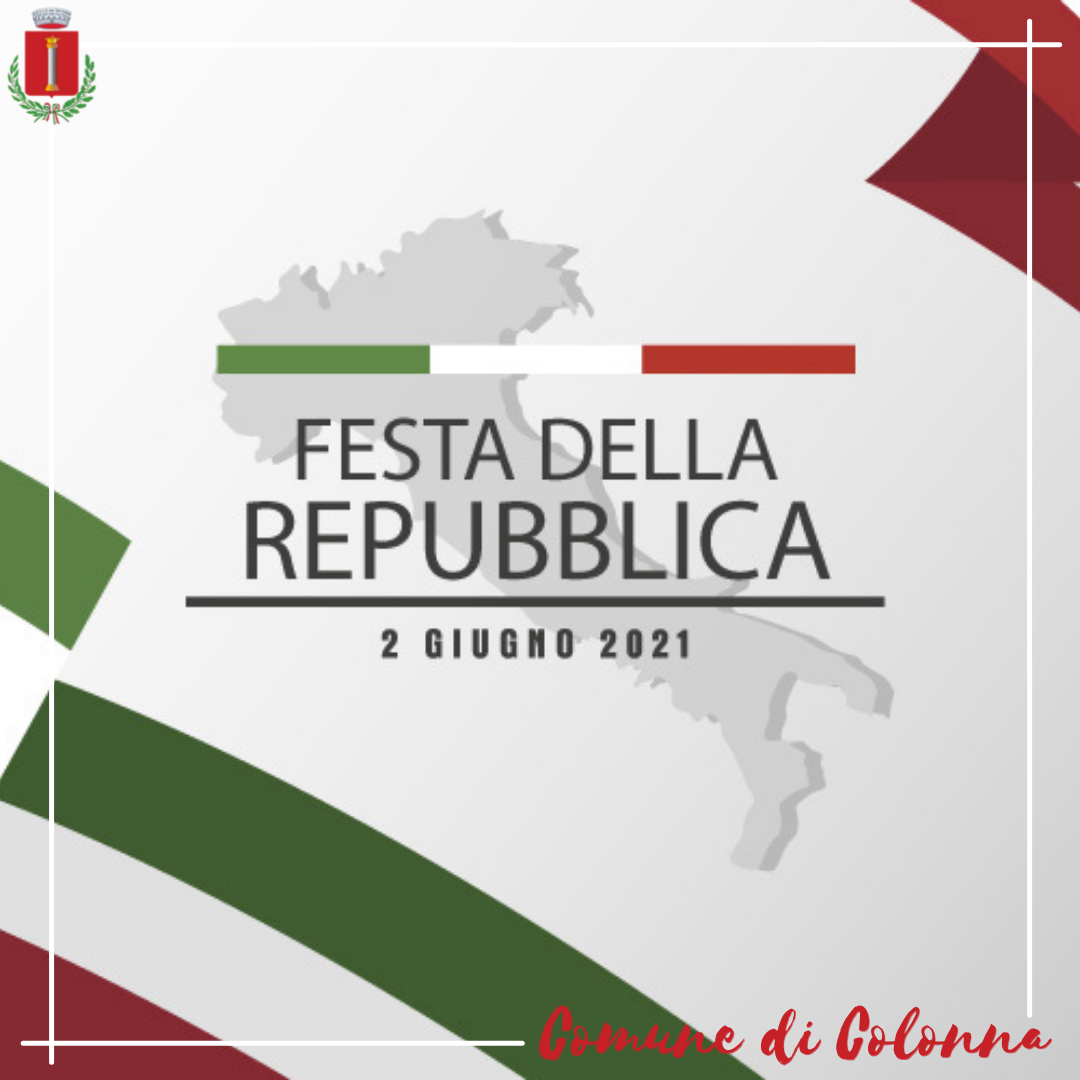 2 GIUGNO 2021: Festa della Repubblica Italiana