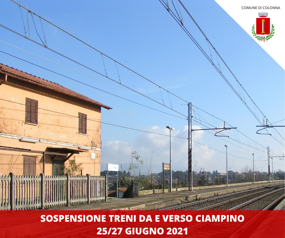 Colonna Galleria: treni sospesi per lavori dal 25 al 27 giugno 2021
